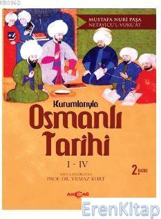 Kurumlarıyla Osmanlı Tarihi 1-4 (Netayicü'l - Vuku'at)