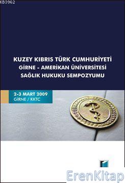 Kuzey Kıbrıs Türk Cumhuriyeti Girne-Amerikan Üniversitesi Sağlık Hukuku Sempozyumu