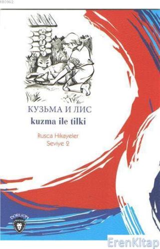 Kuzma ile Tilki (Rusça Hikayeler) : Seviye 2 Mustafa Yaşar