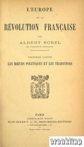 L'europe et la Revolution Française Albert Sorel