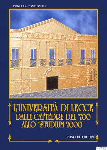 L'Università di Lecce. Dalle cattedre del 700 allo 'Studium 2000