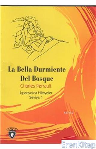 La Bella Durmiente Del Bosque : İspanyolca Hikayeler Seviye 1 Hans Chr