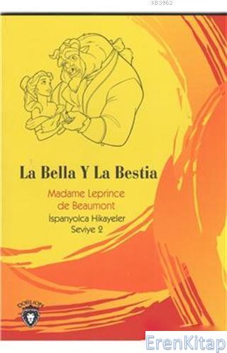 La Bella Y La Bestia : İspanyolca Hikayeler Seviye 2 Madame Leprince d