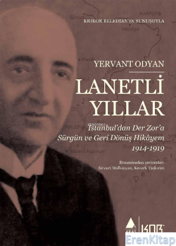 Lanetli Yıllar : İstanbul'dan Der Zor'a Sürgün ve Geri Dönüş Hikâyem 1914-1919