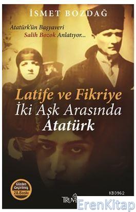 Latife ve Fikriye - İki Aşk Arasında Atatürk Atatürk'ün Başyaveri Sali
