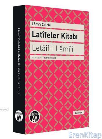 Latifeler Kitabı - Letaif-i Lami'i Lâmi'î Çelebi
