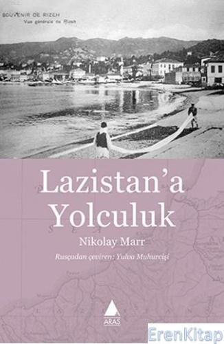 Lazistan'a Yolculuk Nikolay Marr