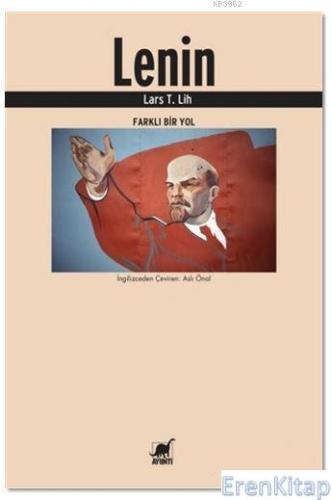 Lenin Farklı Bir Yol Lars T. Lih