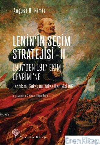 Lenin'in Seçim Stratejisi -II : 1907'den 1917 Ekim Devrimi'ne