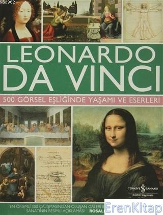 Leonardo Da Vinci 500 Görsel Eşliğinde Yaşamı ve Eserleri Rosalind Orm