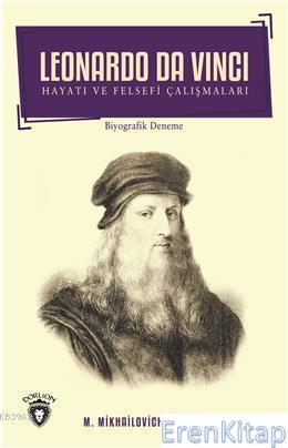 Leonardo Da Vinci - Hayatı ve Felsefi Çalışmaları Mikhailovich Filippo
