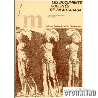 Les Documents Sculptes de Silahtarağa "Memoire" no 46 Nathalie de Chai