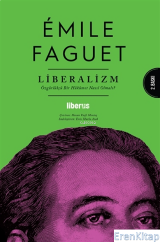 Liberalizm : Özgürlükçü Bir Hükümet Nasıl Olmalı? Emile Faguet