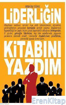 Liderliğin Kitabını Yazdım Rahim Türk