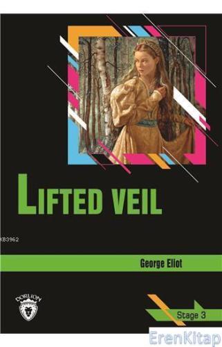 Lifted Veil Stage 3 (İngilizce Hikaye) George Eliot