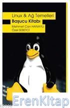 Linux ve Ağ Temelleri - Başucu Kitabı Mehmet Can Hanaylı