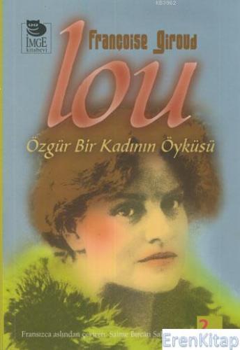 Lou: Özgür Bir Kadının Öyküsü