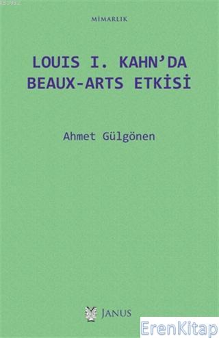Louis 1. Kahn'da Beaux-Arts Etkisi Ahmet Gülgönen