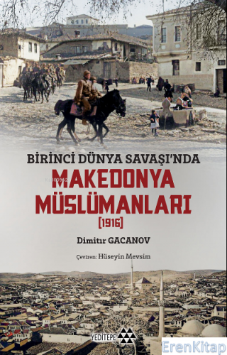 Birinci Dünya Savaşı’nda Makedonya Müslümanları [1916] Dimitir Gacanov