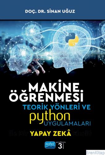 Makine Öğrenmesi Teorik Yönleri ve Python Uygulamaları Sinan Uğuz