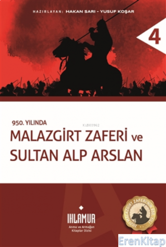 Malazgirt Zaferi ve Sultan Alp Arslan  : 950. Yılında