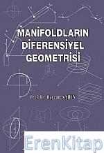 Manifoldların Diferensiyel Geometrisi Bayram Şahin