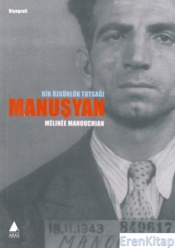 Manuşyan :  Bir Özgürlük Tutsağı