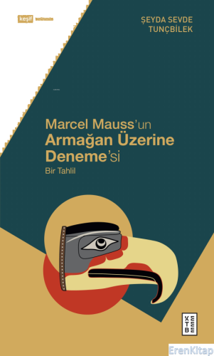 Marcel Mauss'un Armağan Üzerine Deneme'si : Bir Tahlil Şeyda Sevde Tun