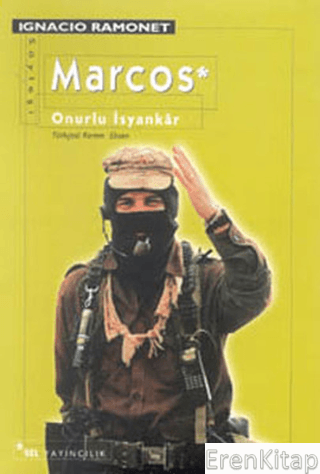 Marcos Onurlu İsyankar Ignacio Ramonet