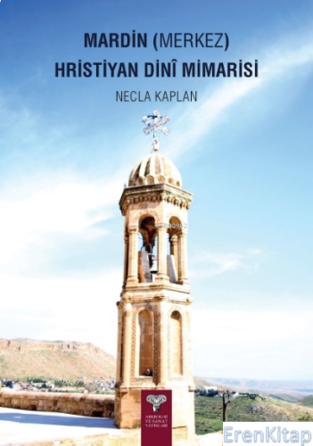Mardin (Merkez) Hristiyan Dinî Mimarisi, Mardin (Merkez) Hristiyan Dinî Mimarisi
