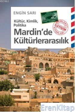 Mardin'de Kültürlerarasılık Kültür Kimlik Politika Engin Sarı