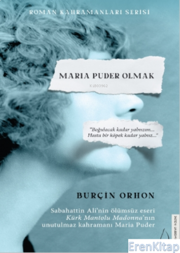 Maria Puder Olmak : Kürk Mantolu Madonna'nın Unutulmaz Kahramanı Maria Puder