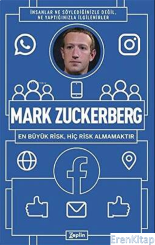 Mark Zuckerberg: : En Büyük Risk Hiç Risk Almamaktır