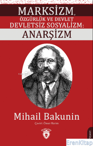 Marksizm, Özgürlük ve Devlet Devletsiz Sosyalizm: Anarşizm Mihail Baku