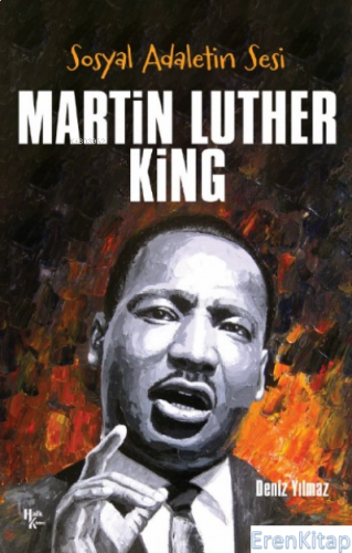 Martin Luther King : Sosyal Adaletin Sesi Deniz Yılmaz