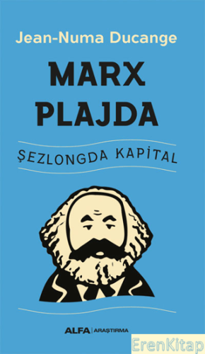 Marx Plajda : Şezlongda Kapital Jean - Numa Ducange