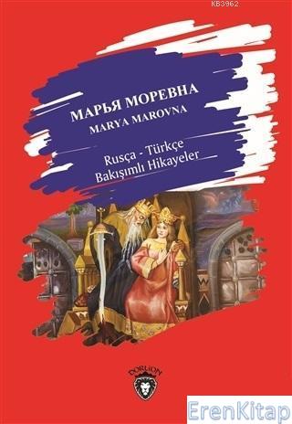 Marya Marovna Rusça-Türkçe Bakışımlı Hikayeler Kolektif