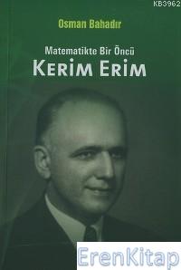 Matematikte Bir Öncü Kerim Erim %10 indirimli Osman Bahadır