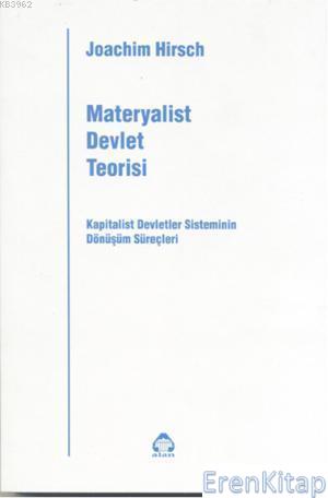 Materyalist Devlet Teorisi : Kapitalist Devletler Sisteminin Dönüşüm Süreçleri