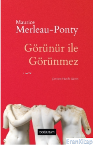 Maurice Merleau-Ponty : Görünür İle Görünmez Kolektif