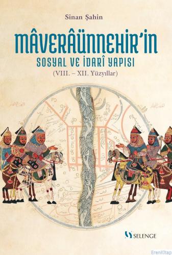 Maveraünnehir'in Sosyal ve İdari Yapısı (VIII.- XII. Yüzyıllar) Sinan 