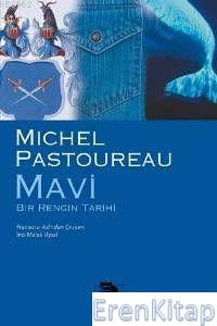 Mavi Bir Rengin Tarihi %10 indirimli Michel Pastoureau
