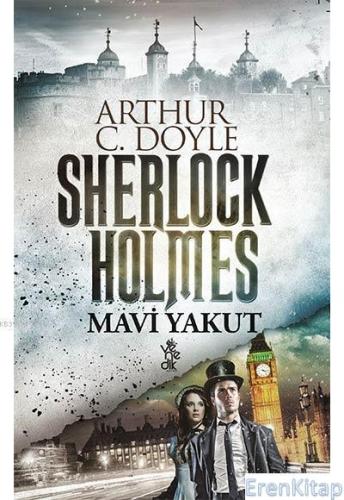 Mavi Yakut - Sherlock Holmes Sir Arthur Conan Doyle