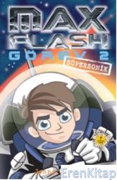 Max Flash - Görev 2 :  Süpersonik
