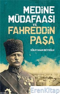 Medine Müdafaası Ve Fahreddin Paşa