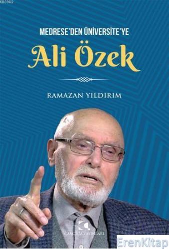 Medrese'den Üniversite'ye Ali Özek