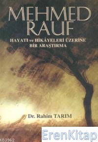 Mehmed Rauf : Hayatı ve Hikayeleri Üzerine Bir Araştırma