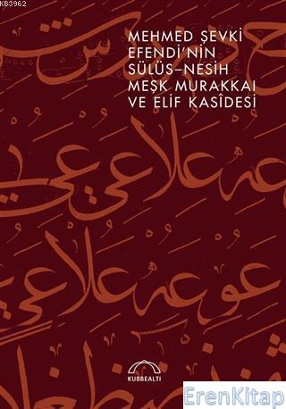 Mehmed Şevki Efendi'nin Sülüs Nesih Meşk Murakkaı ve Elif Kasidesi Kol