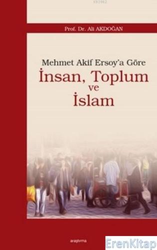 Mehmet Akif Ersoy'a Göre İnsan, Toplum ve İslam