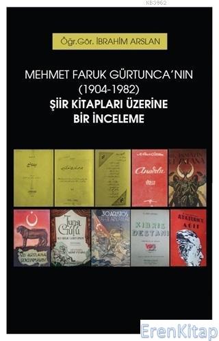 Mehmet Faruk Gürtunca'nın (1904-1982) Şiir Kitapları Üzerine Bir İncel